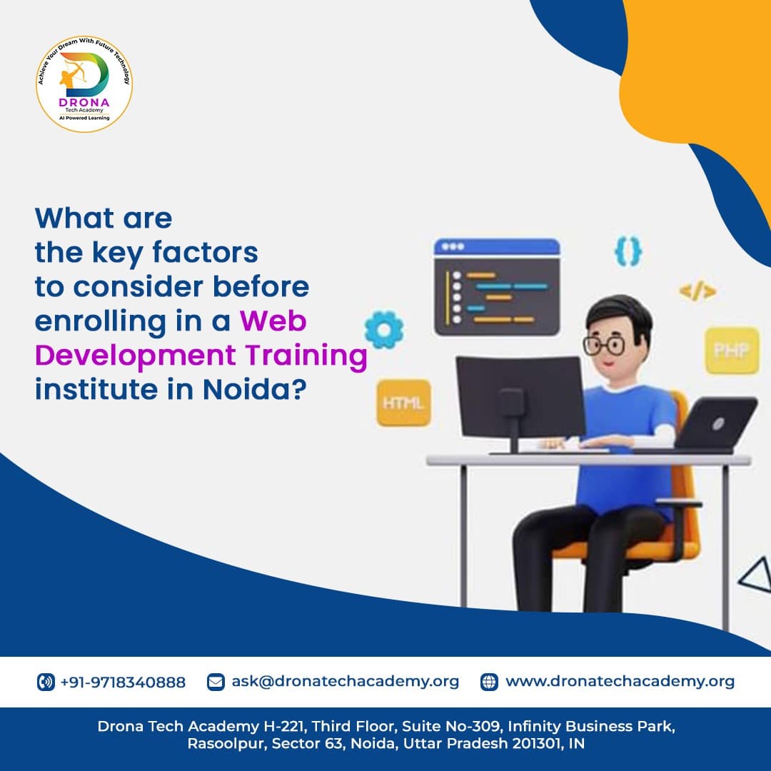 <h4>What are the key factors to consider before enrolling in a web development training institute in Noida?